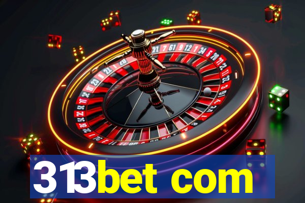 313bet com